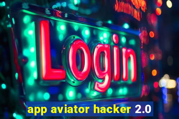 app aviator hacker 2.0